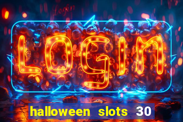 halloween slots 30 linhas multi jogos